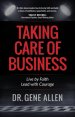 Taking Care of Business: Live by Faith, Lead with Courage