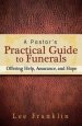A Pastor's Practical Guide To Funerals