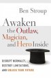 Awaken the Outlaw, Magician, and Hero Inside
