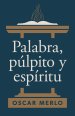 Palabra, púlpito y Espíritu