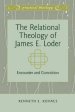 The Relational Theology of James E. Loder