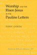 Worship and the Risen Jesus in the Pauline Letters