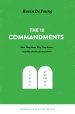 The Ten Commandments: What They Mean, Why They Matter, and Why We Should Obey Them