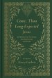 Come, Thou Long-Expected Jesus