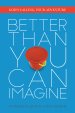 Better Than You Can Imagine