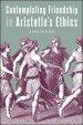 Contemplating Friendship in Aristotle's Ethics