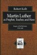 Martin Luther as Prophet, Teacher, and Hero (Texts and Studies in Reformation and Post-Reformation Thought) [eBook]