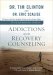The Quick-Reference Guide to Addictions and Recovery Counseling [eBook]