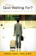 What Is God Waiting For? [eBook]