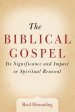 The Biblical Gospel: Its Significance and Impact in Spiritual Renewal