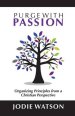Purge with Passion: Organizing Principles from a Christian Perspective