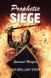 Prophetic Siege: Spiritual Warfare