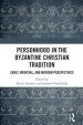 Personhood in the Byzantine Christian Tradition