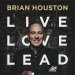 Live, Love, Lead