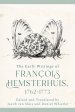 Early Writings Of Francois Hemsterhuis, 1762-1773