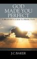 God Made You Perfect: A Believer's Guide to Perfection