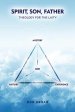 Spirit, Son, Father: Theology for the Laity