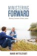 Ministering Forward: Mentoring Tomorrow's Christian Leaders