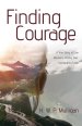 Finding Courage: A True Story of One Woman's Victory Over Devastating Trials