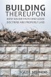 Building Thereupon: How Sound Faith and Good Doctrine Are Properly Laid