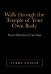Walk Through the Temple of Your Own Body: Discover Hidden Secrets of God's Image