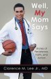 Well, My Mom Says ...: Stories of Persistence, Faith, and Action