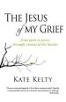 The Jesus of My Grief: From Pain to Peace Through Visions of the Savior