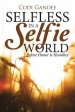 Selfless in a Selfie World