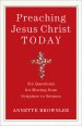 Preaching Jesus Christ Today