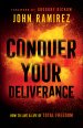 Conquer Your Deliverance