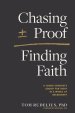 Chasing Proof, Finding Faith