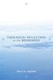 Theological Reflections at the Boundaries