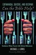 Euthanasia, Suicide, and Despair: Can the Bible Help?