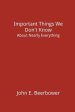 Important Things We Don't Know: About Nearly Everything
