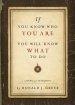 If You Know Who You Are, You Will Know What to Do: Living with Integrity