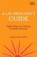 A Lay Preacher's Guide: How to Craft a Faithful Sermon