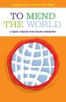 To Mend the World
