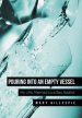 Pouring Into an Empty Vessel: My Life, Married to a Sex Addict
