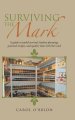 Surviving the Mark: A Guide to Joyful Survival, Fearless Planning, Practical Recipes, and Quality Time with the Lord
