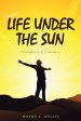 Life Under the Sun: Thoughts on Ecclesiastes