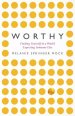 Worthy: Finding Yourself in a World Expecting Someone Else