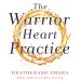 Warrior Heart Practice