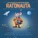 Ratonauta (mousetronaut)