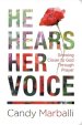 He Hears Her Voice: Growing Closer to God Through Prayer