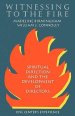 Witnessing to the Fire; Spiritual Direction and the Development of Directors - One Center's Experience