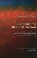 Blueprint for Reconstruction