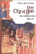 The City of God The Works of St Augustine, a Translation for the 21st Century: Books