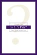 Is Life Fair?: Good Words for Hard Times