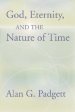 God, Eternity and the Nature of Time