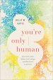 You're Only Human